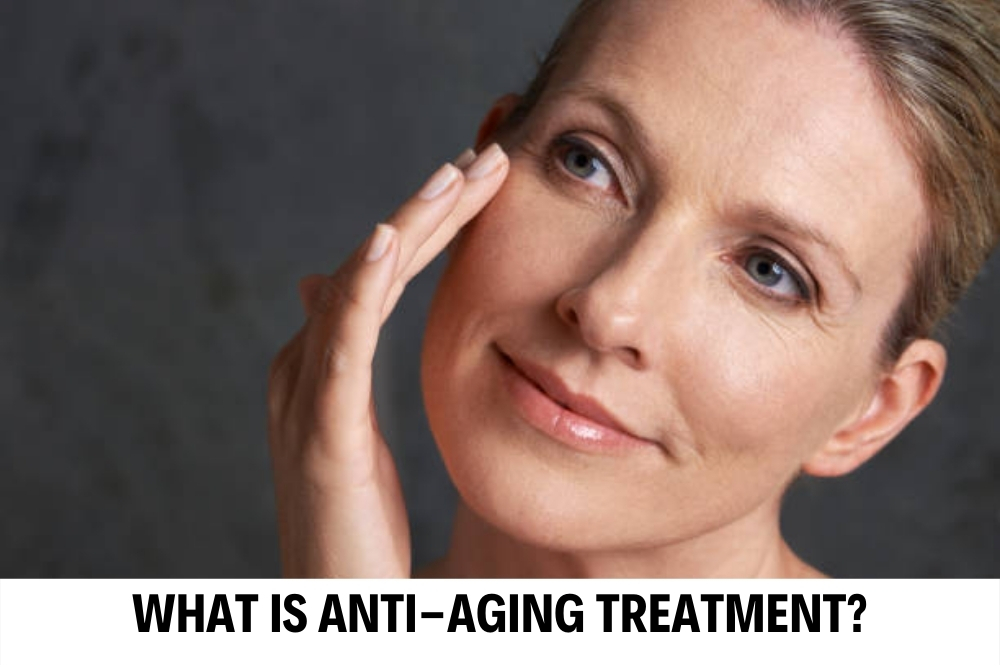 Anti-Aging Treatment