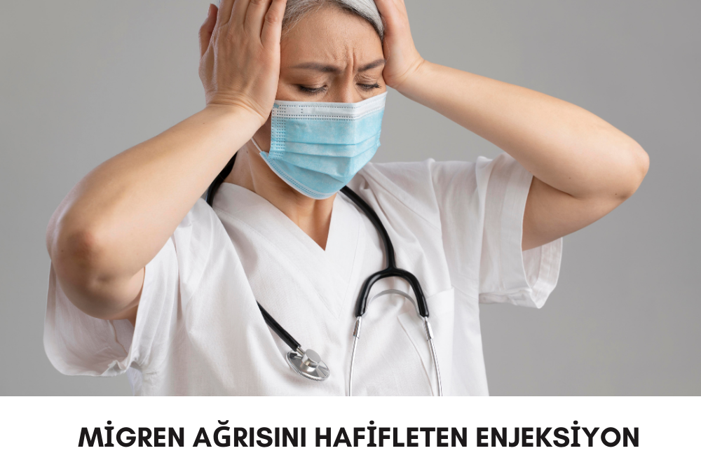 Migren Ağrısını Hafifleten Enjeksiyon